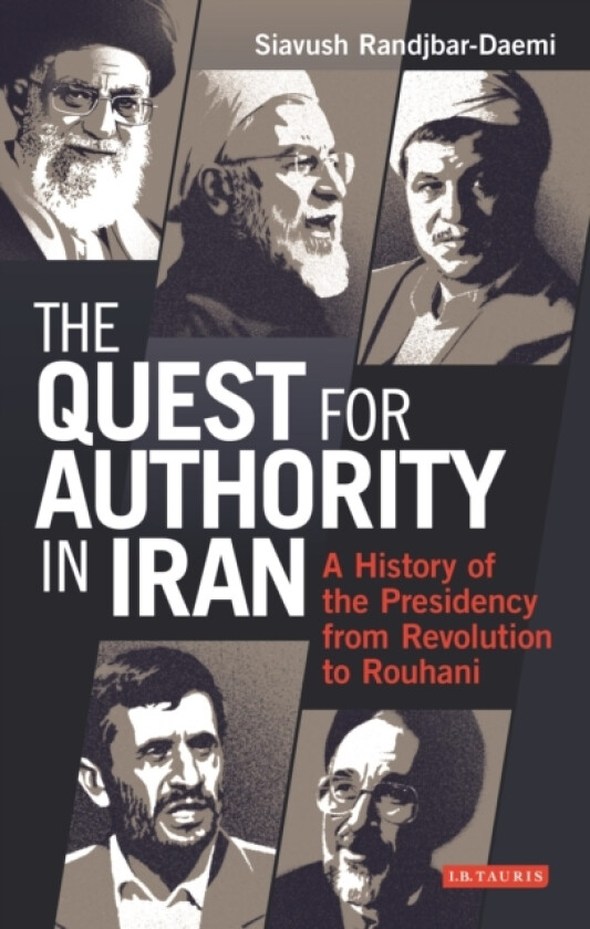 The Quest for Authority in Iran av Siavush Randjbar-Daemi (Hardcover)