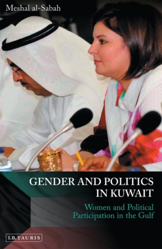 Gender and Politics in Kuwait av Meshal Al-Sabah (Hardcover)