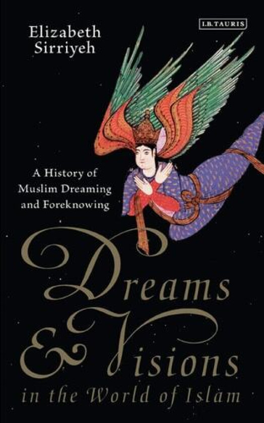 Dreams and Visions in the World of Islam av Elizabeth Sirriyeh (Hardcover)