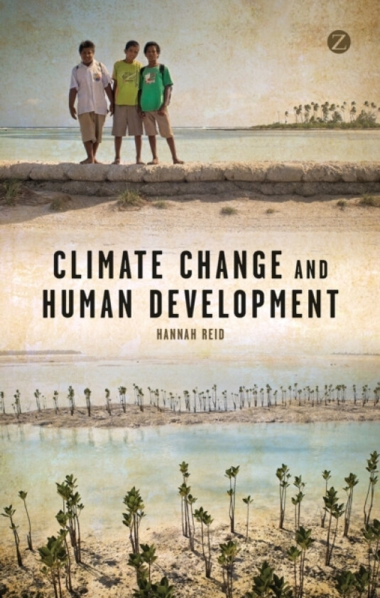 Climate Change and Human Development av Hannah Reid (Hardcover)
