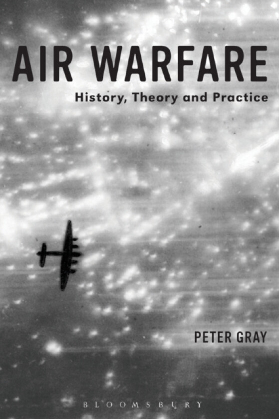 Air Warfare av Air Commodore Dr Peter (University of Birmingham UK) Gray (Paperback)