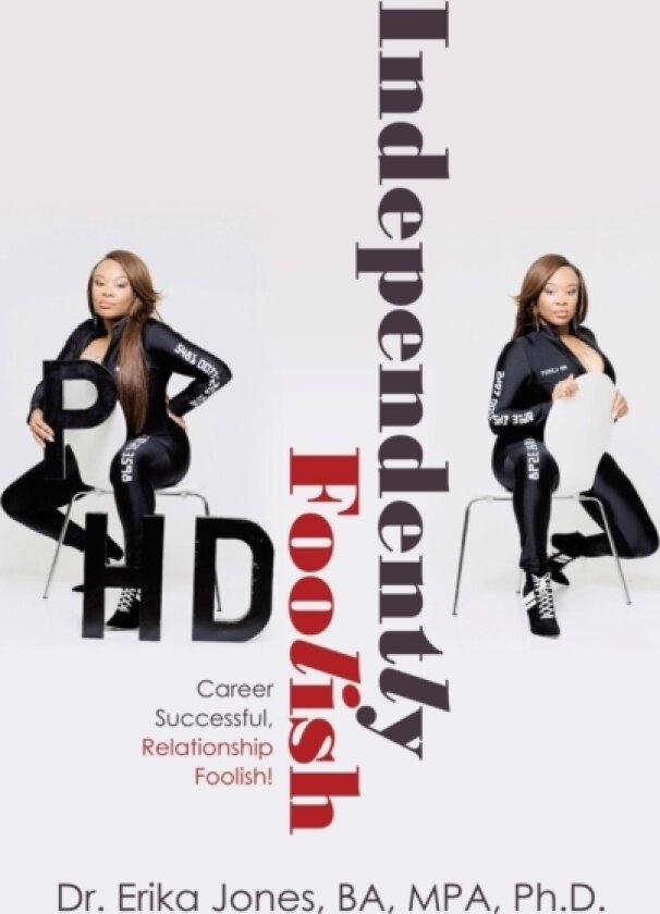 Independently Foolish av Dr Erika PhD Jones Ba Mpa (Paperback)