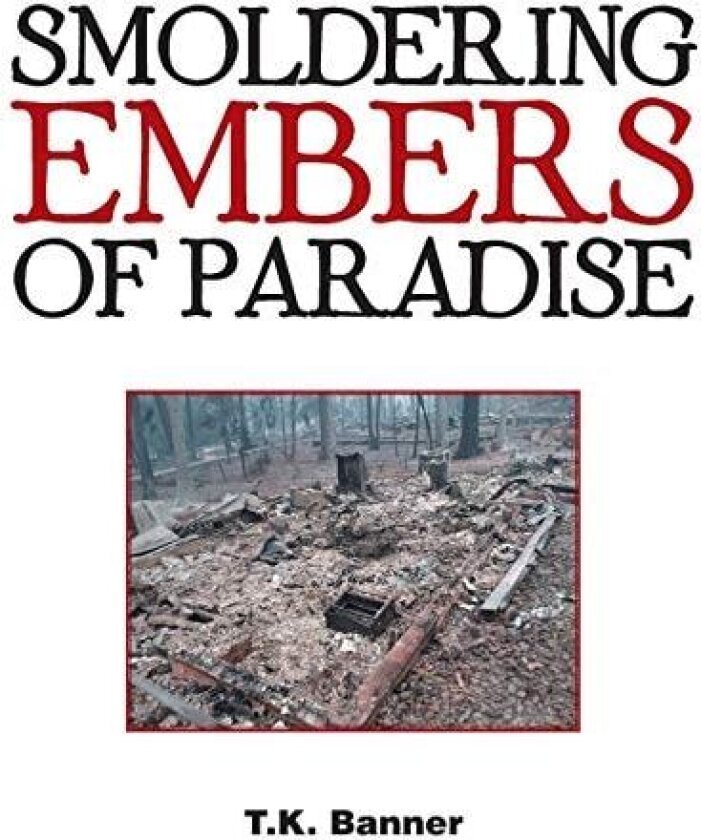 Smoldering Embers of Paradise av T K Banner (Paperback)