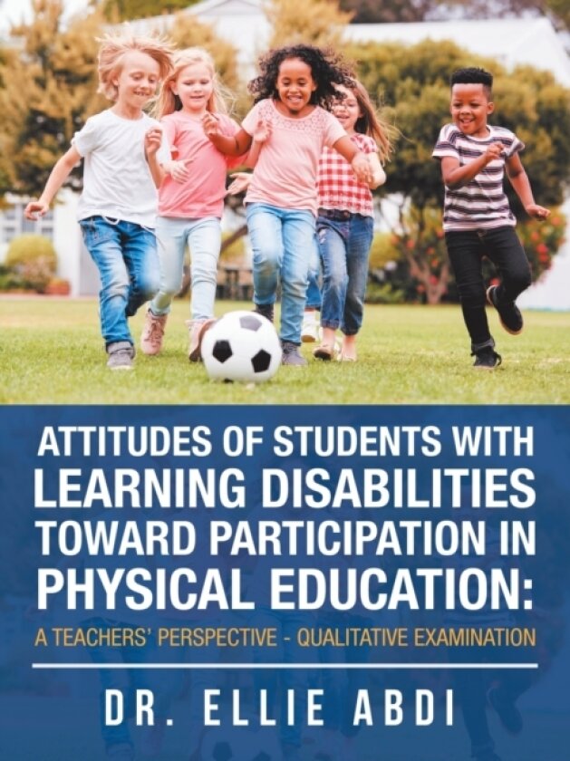 Attitudes of Students with Learning Disabilities Toward Participation in Physical Education av Ellie Abdi (Paperback)