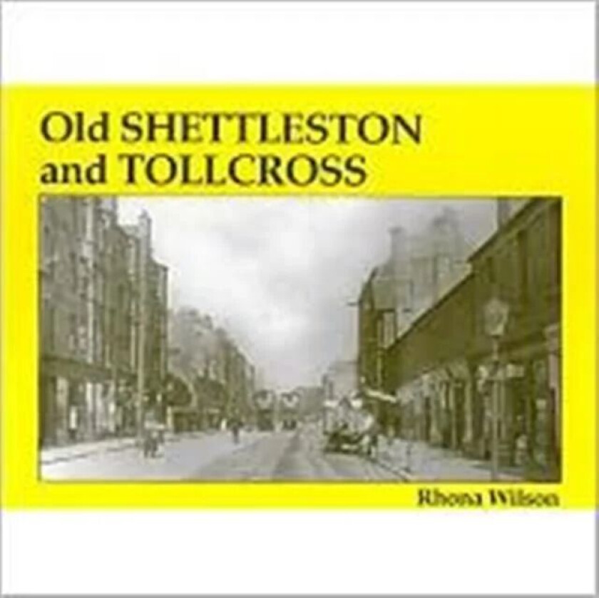 Old Shettleston and Tollcross av Rhona Wilson
