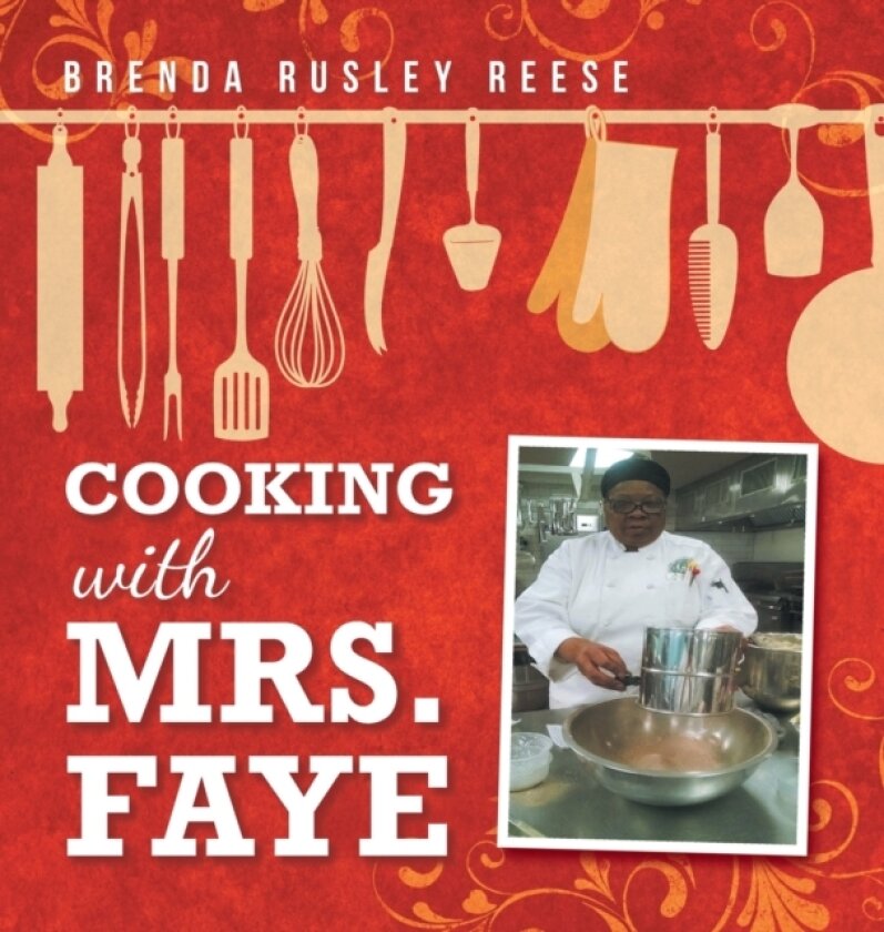Cooking with Mrs. Faye av Brenda Rusley Reese (Hardcover)