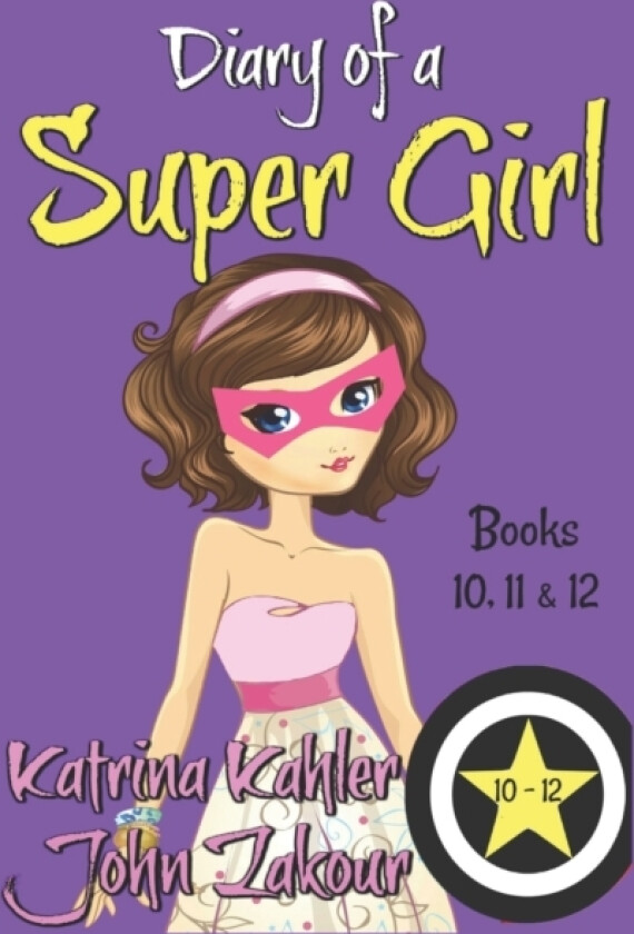 Diary of a SUPER GIRL - Books 10 - 12 av John Zakour, Katrina Kahler (Paperback)