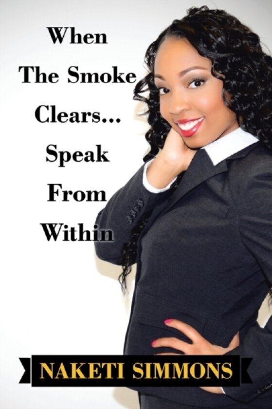When the Smoke Clears... Speak from Within av Naketi Simmons (Paperback)