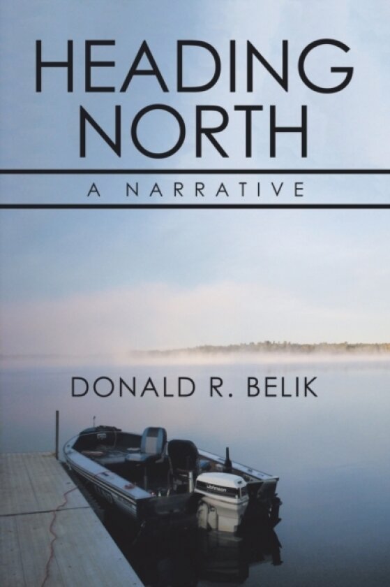 Heading North av Donald R Belik (Paperback)