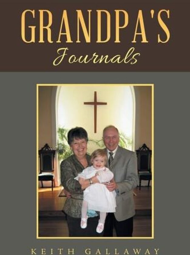 Grandpa’s Journals av Keith Gallaway (Paperback)