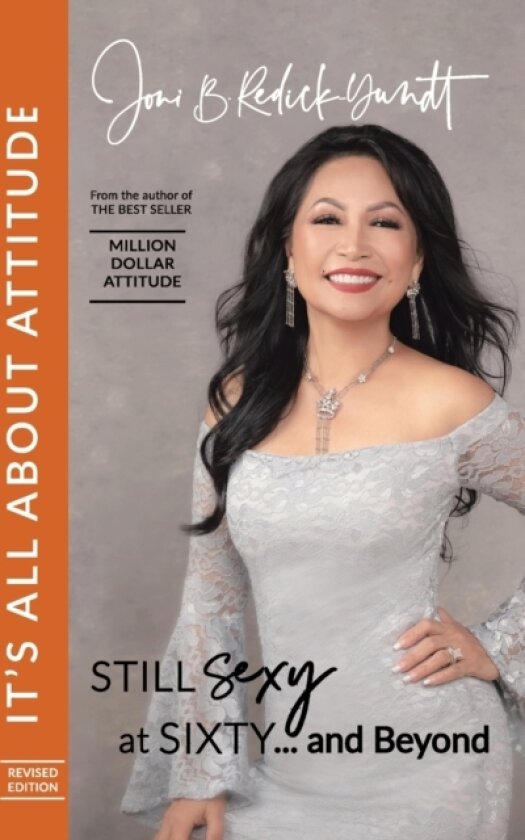 It's All About Attitude! Still Sexy at Sixty av Joni B Redick-Yundt (Paperback)