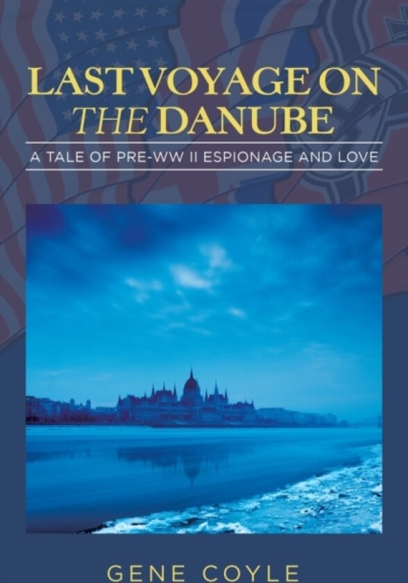 Last Voyage on the Danube av Gene Coyle (Paperback)