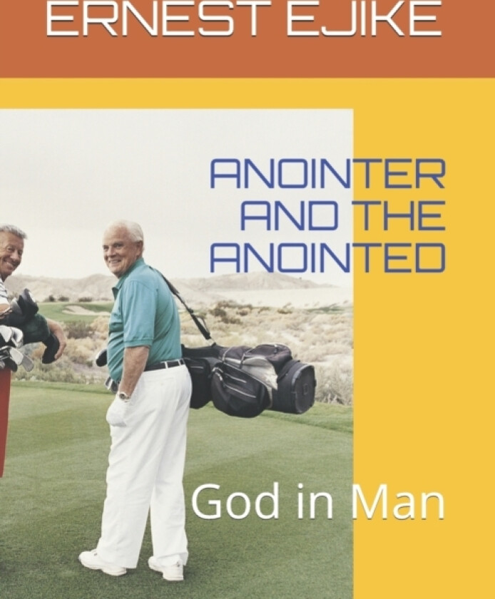 ANOINTER AND THE ANOINTED av EJIKE ERNEST EJIKE (Paperback)