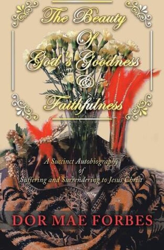 The Beauty of God's Goodness & Faithfulness av Dor Mae Forbes (Paperback)