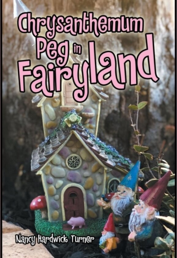 Chrysanthemum Peg in Fairyland av Nancy Hardwick Turner (Paperback)