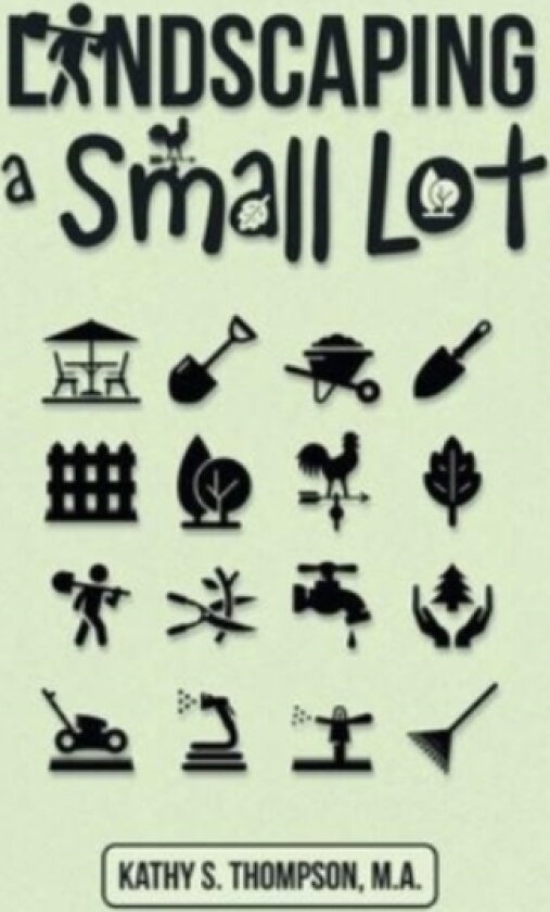 Landscaping a Small Lot av Kathy S Thompson M a (Paperback)