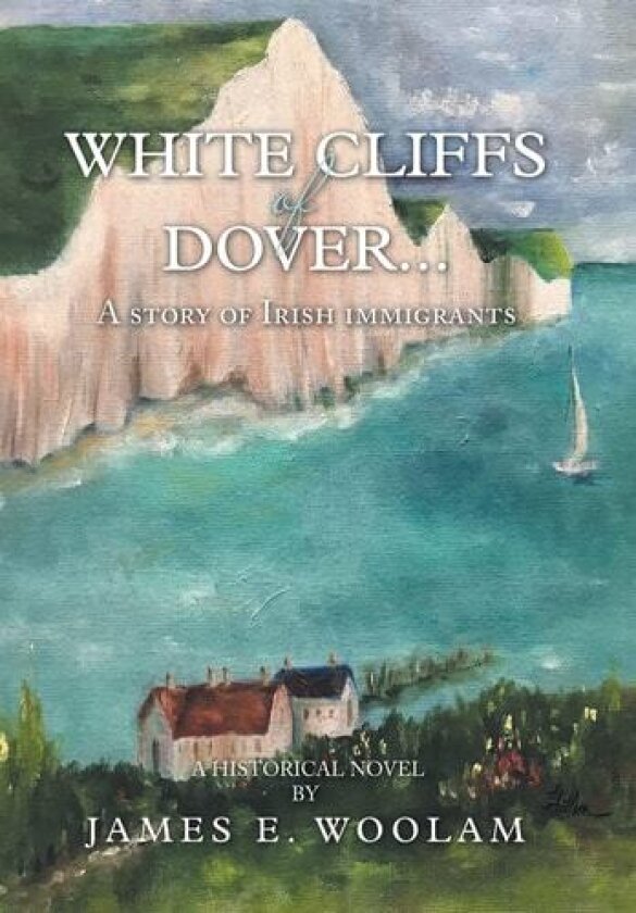 White Cliffs of Dover... av James E Woolam (Hardcover)