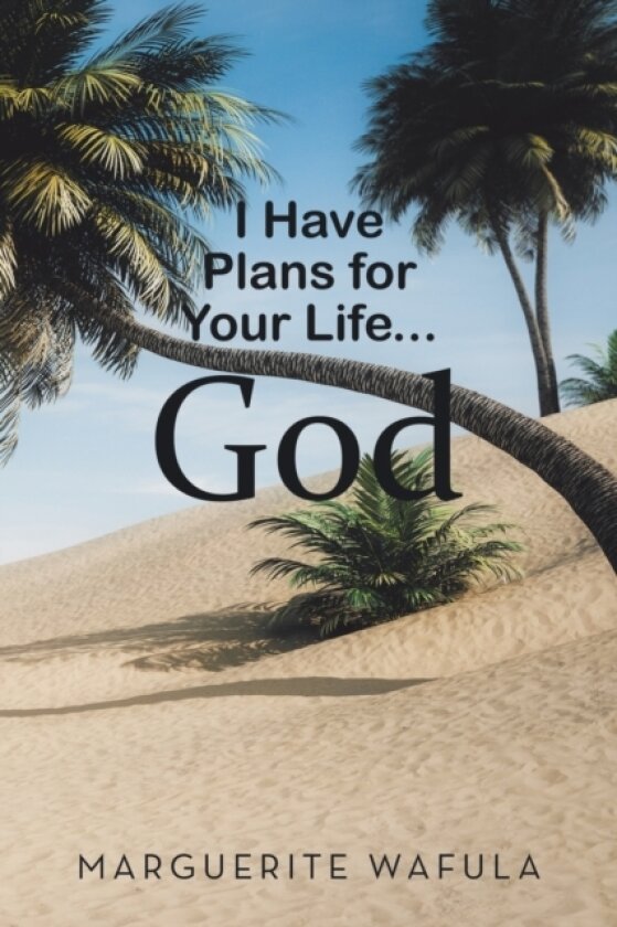 I Have Plans for Your Life... God av Marguerite Wafula (Paperback)