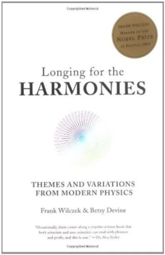 Longing for the Harmonies av Frank (MIT) Wilczek, Betsy Devine