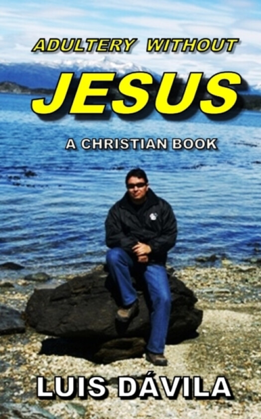 Adultery Without Jesus av Luis Davila (Paperback)