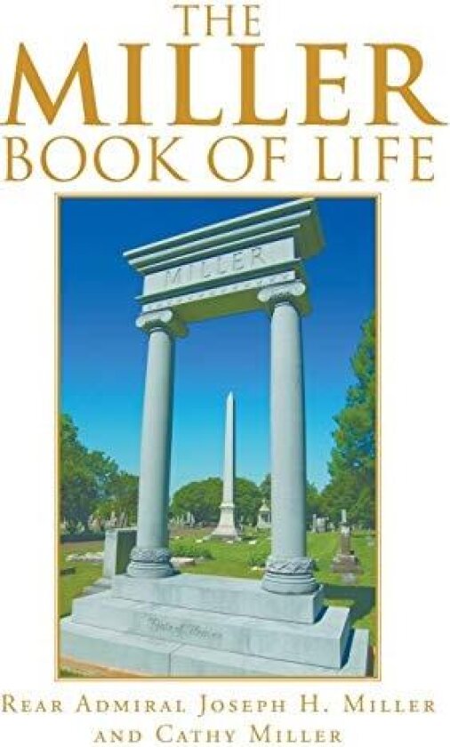The Miller Book of Life av Rear Admiral Joseph H Miller, Cathy Miller (Paperback)