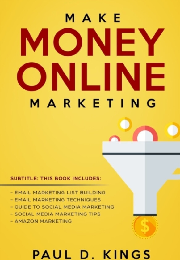 Make Money Online Marketing av Paul D Kings (Paperback)