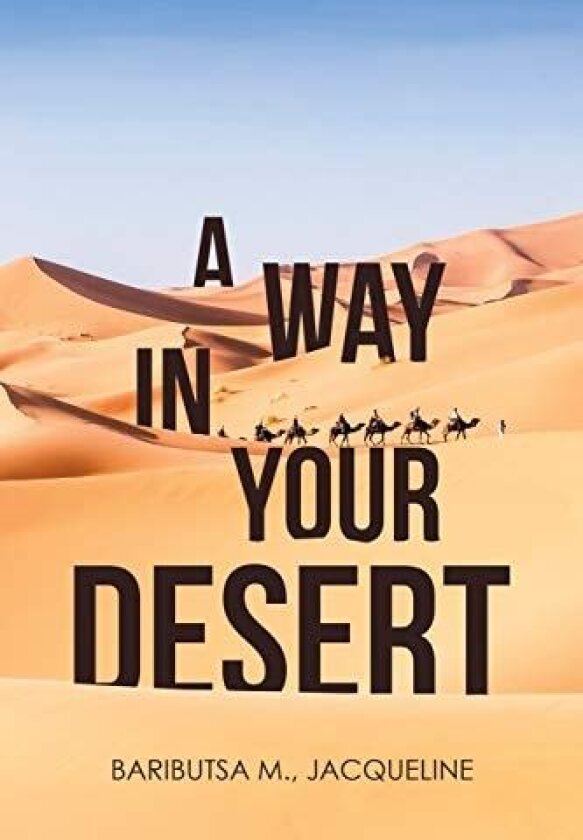 A Way in Your Desert av Baributsa M. Jacqueline (Paperback)