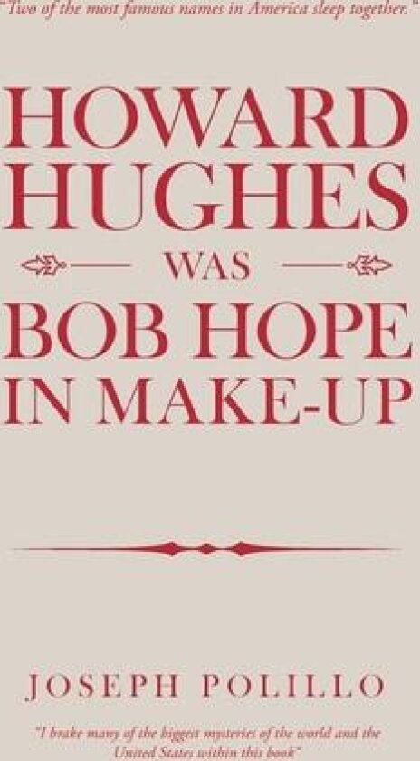 Howard Hughes Was Bob Hope in Make-Up av Joseph Polillo (Hardcover)