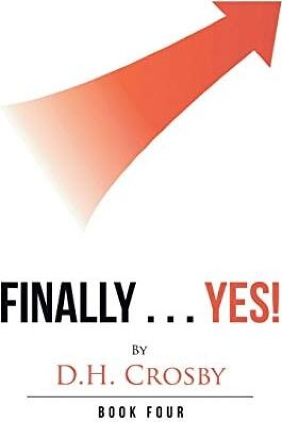 Finally . . . Yes! av D H Crosby (Paperback)