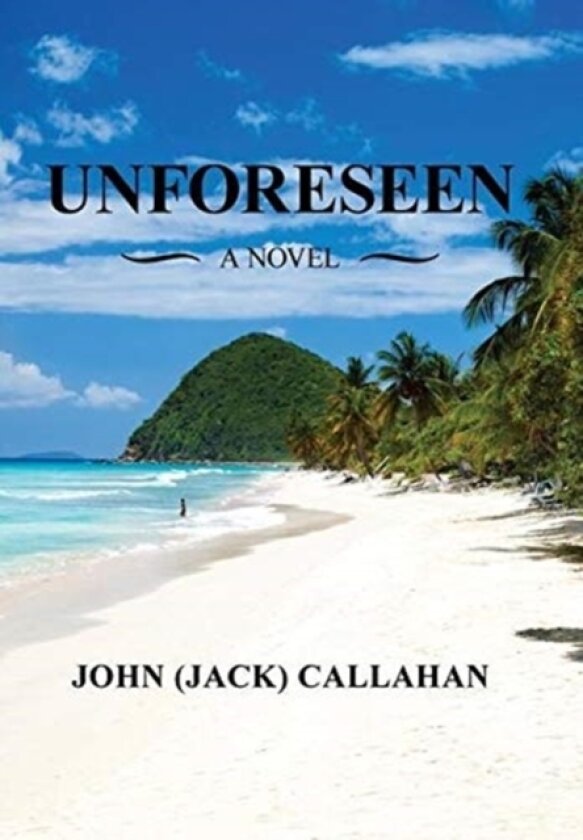 Unforeseen av John Callahan (Hardcover)