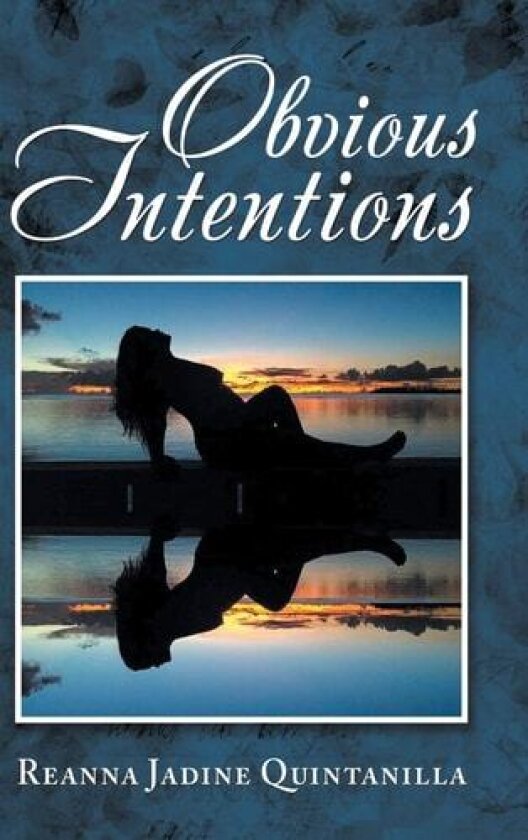 Obvious Intentions av Reanna Jadine Quintanilla (Hardcover)