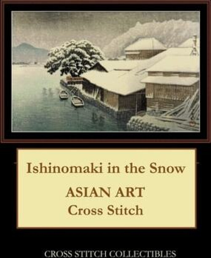 Ishinomaki in the Snow av Kathleen George, Cross Stitch Collectibles (Paperback)