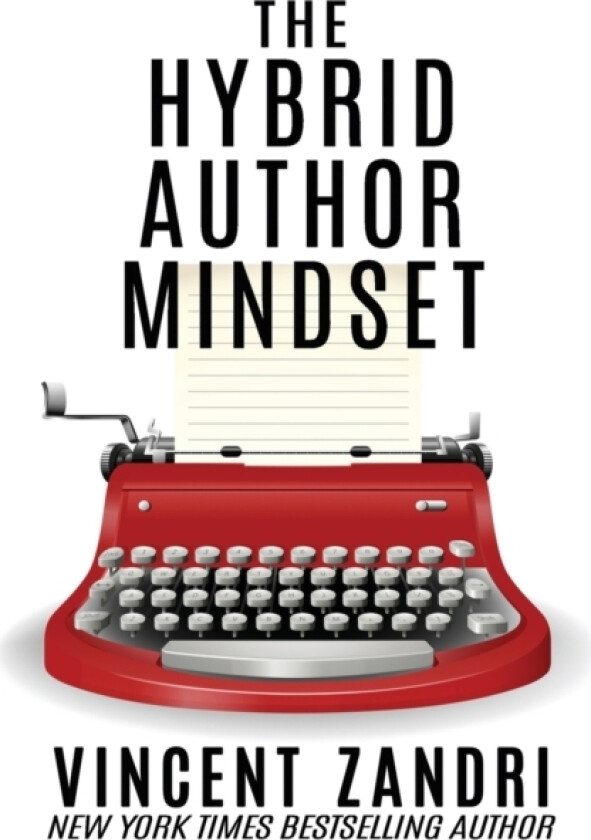 The Hybrid Author Mindset av Vincent Zandri (Paperback)