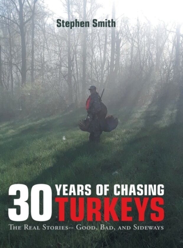 30 Years of Chasing Turkeys av Stephen Smith (Hardcover)