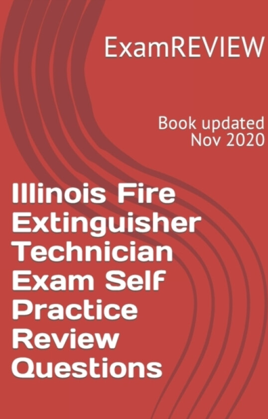 Illinois Fire Extinguisher Technician Exam Self Practice Review Questions av Examreview (Paperback)