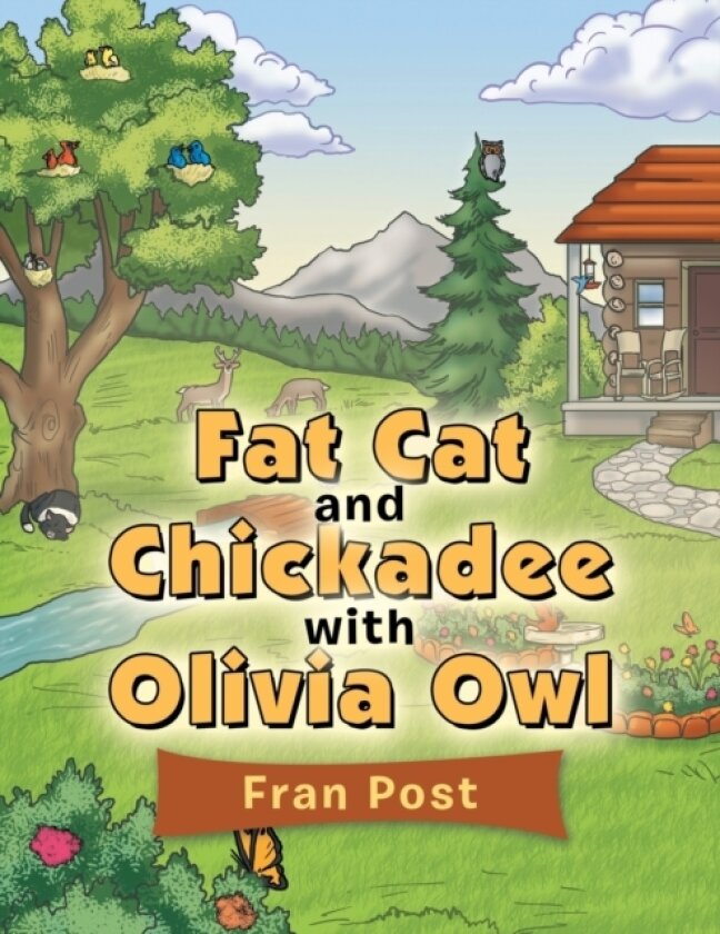 Fat Cat and Chickadee with Olivia Owl av Fran Post (Paperback)