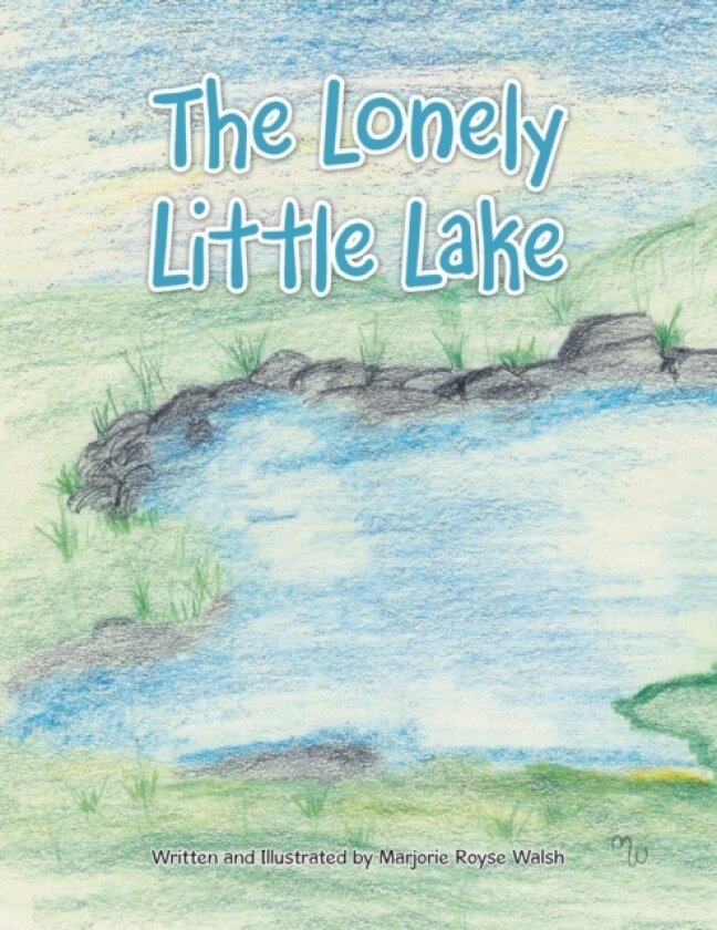 The Lonely Little Lake av Marjorie Royse Walsh (Paperback)