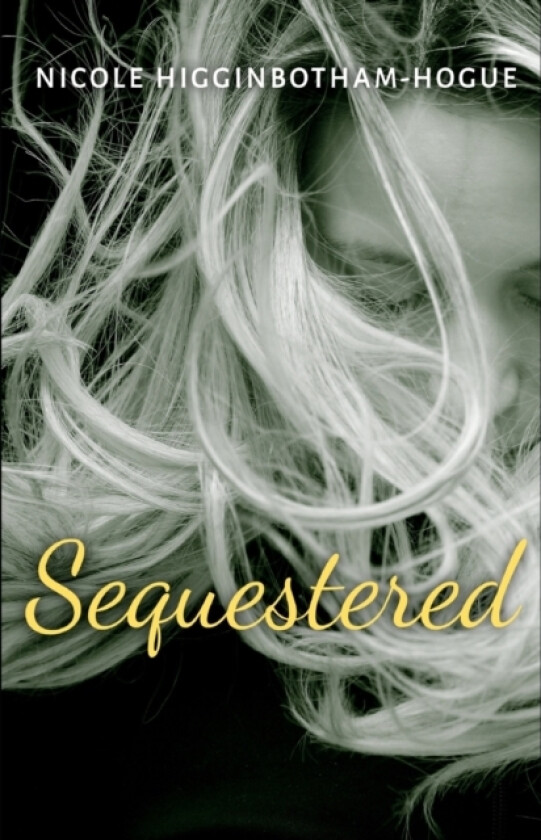 Sequestered av Nicole Higginbotham-Hogue (Paperback)