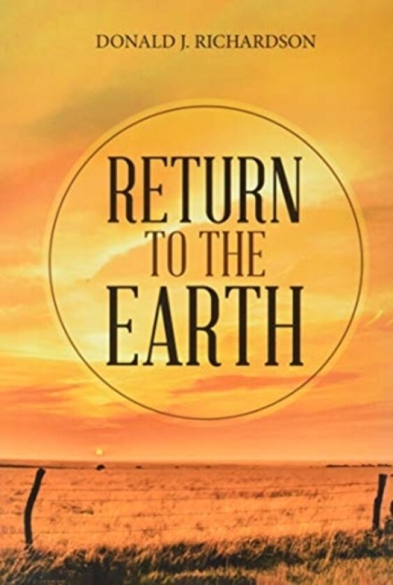 Return to the Earth av Donald J Richardson (Hardcover)