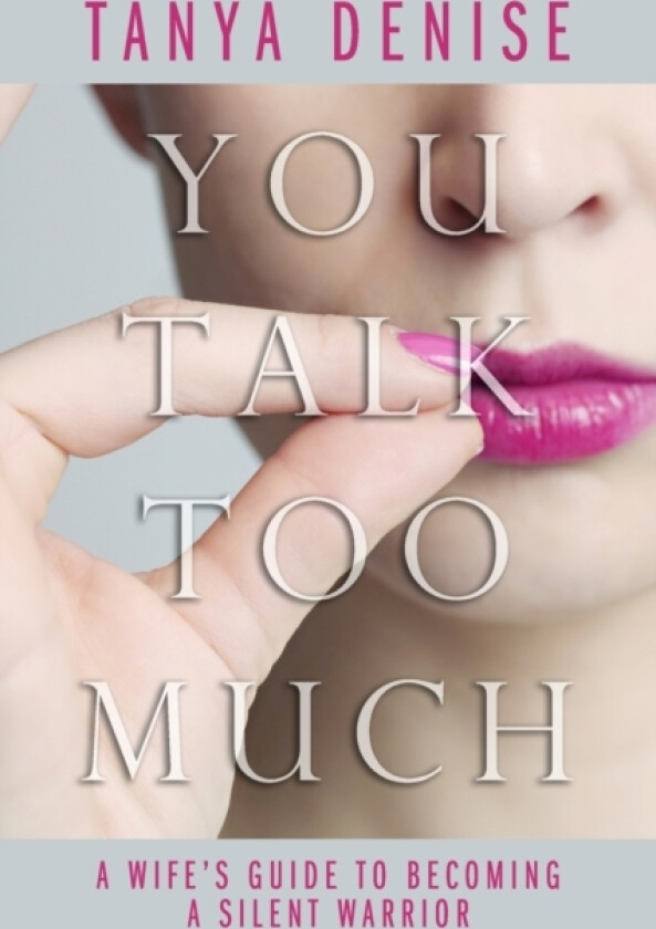 You Talk Too Much av Tanya Denise, Tanya DeFreitas (Paperback)