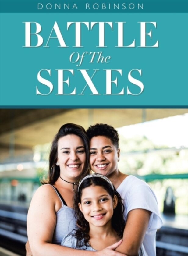 Battle of the Sexes av Donna Robinson (Hardcover)