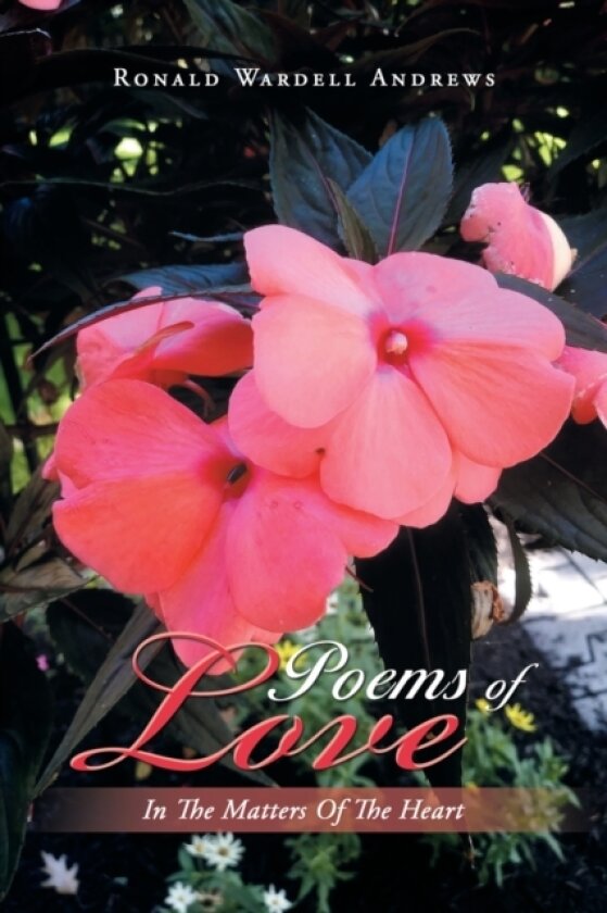 Poems of Love av Ronald Wardell Andrews (Paperback)