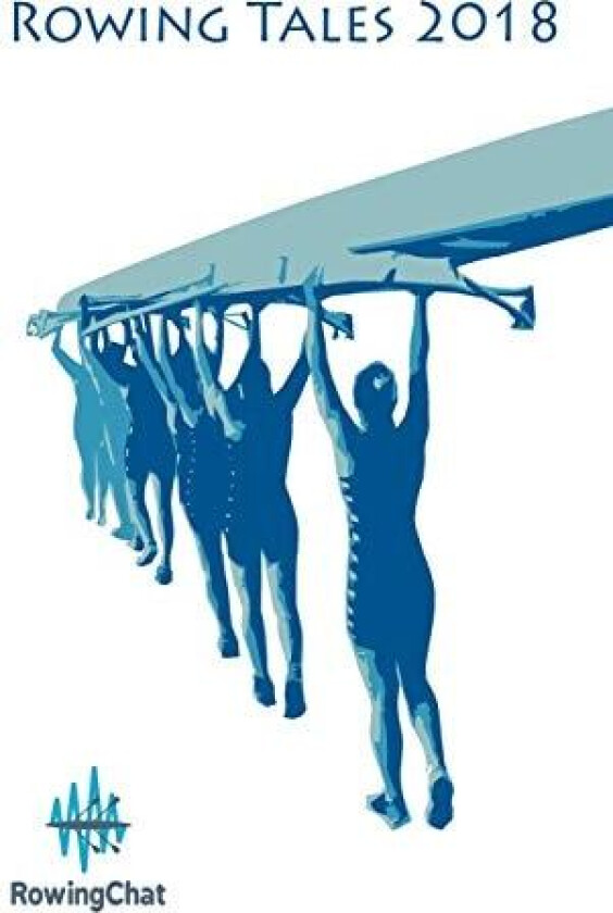 Rowing Tales 2018 av Rebecca Caroe (Paperback)