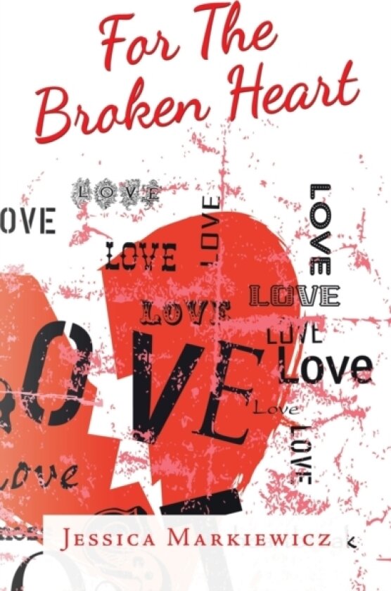For the Broken Heart av Jessica Markiewicz (Paperback)