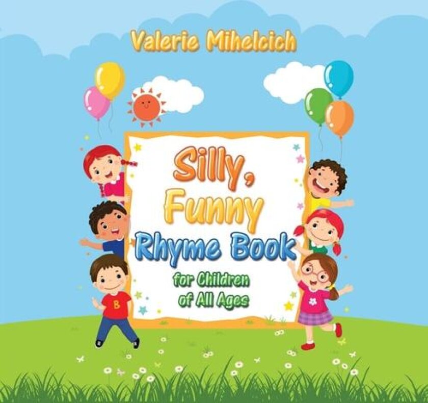 Silly, Funny Ryhme Book for Children of All Ages av Valerie Mihelcich (Paperback)