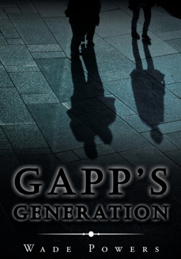 Gapp's Generation av Wade Powers (Paperback)