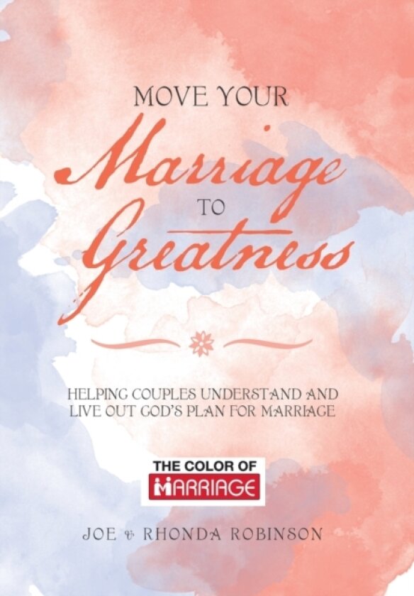 Move Your Marriage to Greatness av Joe Robinson, Rhonda Robinson (Hardcover)