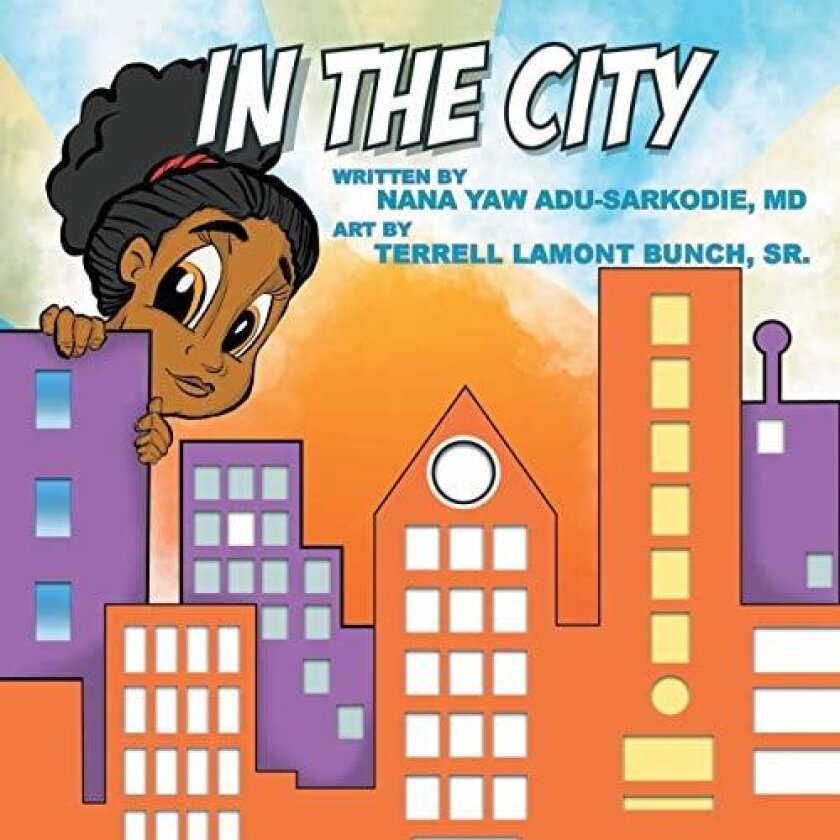 In the City av Nanayaw Adu-Sarkodie MD (Paperback)