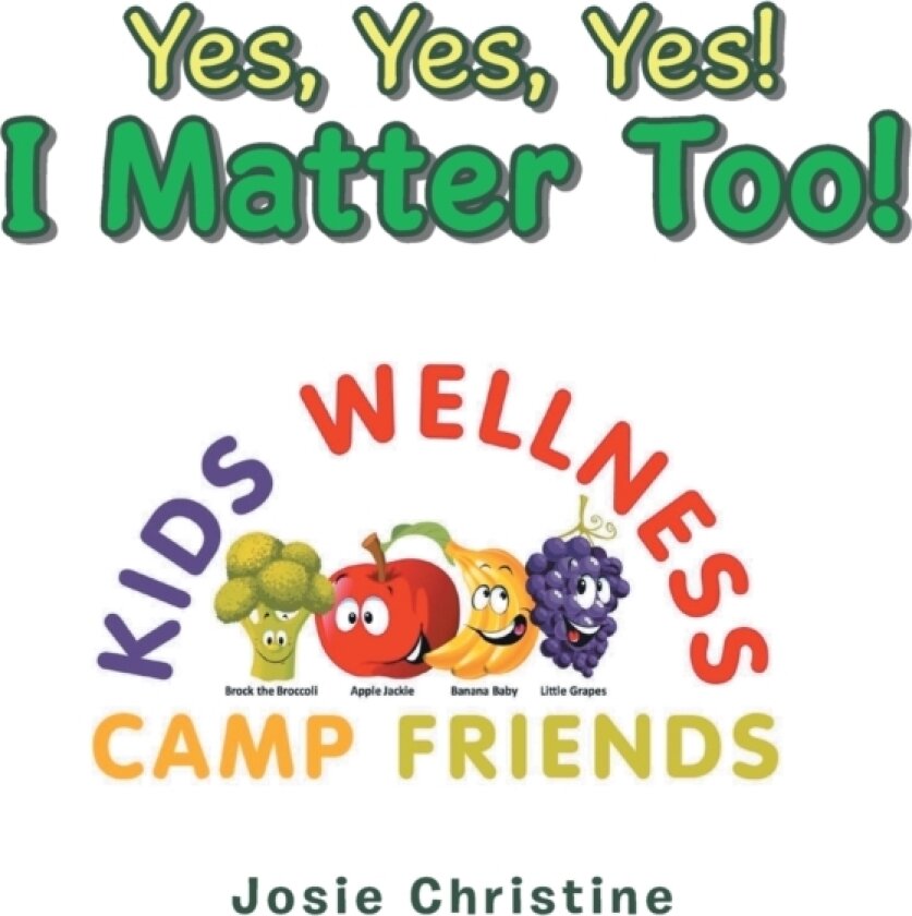 Yes, Yes, Yes! I Matter Too! av Josie Christine (Paperback)