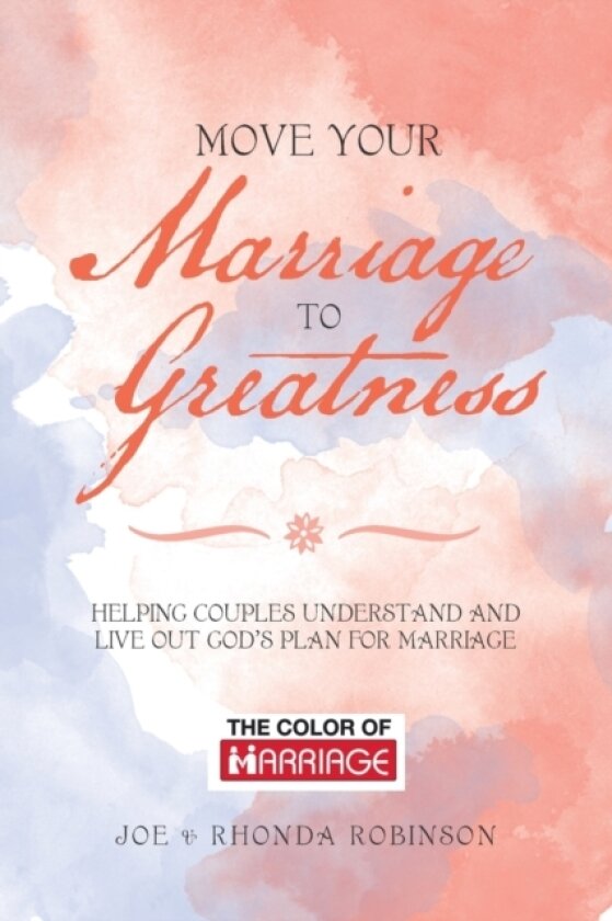 Move Your Marriage to Greatness av Joe Robinson, Rhonda Robinson (Paperback)